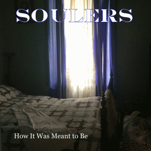 Soulers : How It Was Meant to Be